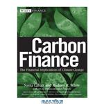 دانلود کتاب Carbon finance: the financial implications of climate change