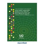 دانلود کتاب Non-tariff measures: Evidence from selected developing countries and future research agenda