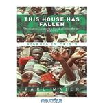دانلود کتاب This House Has Fallen: Nigeria In Crisis