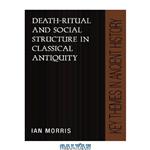 دانلود کتاب Death-Ritual and Social Structure in Classical Antiquity