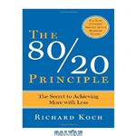 دانلود کتاب The 80/20 Principle: The Secret to Achieving More with Less