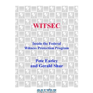 دانلود کتاب Witsec: Inside the Federal Witness Protection Program 