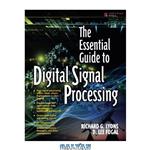 دانلود کتاب The essential guide to digital signal processing