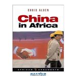 دانلود کتاب China in Africa: Partner, Competitor or Hegemon  (African Arguments)