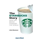 دانلود کتاب The Starbucks story: how the brand changed the world