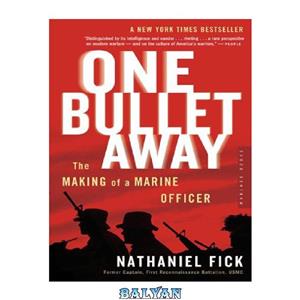 دانلود کتاب One Bullet Away The Making of Marine Officer 
