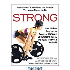 دانلود کتاب Strong nine workout programs for women to burn fat boost metabolism and build strength life 