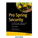 دانلود کتاب Pro Spring Security: Securing Spring Framework 5 and Boot 2-based Java Applications