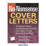 دانلود کتاب No-Nonsense Cover Letters: The Essential Guide to Creating Attention-Grabbing Cover Letters That Get Interviews & Job Offers (No-Nonsense)