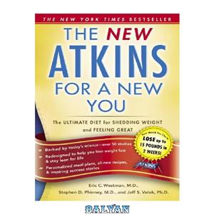 دانلود کتاب New Atkins for a You The Ultimate Diet Shedding Weight and Feeling Great. 