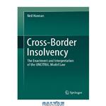 دانلود کتاب Cross-border insolvency : the enactment and interpretation of the UNCITRAL Model Law