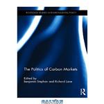 دانلود کتاب The Politics of Carbon Markets