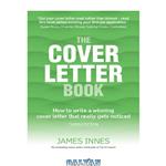 دانلود کتاب The cover letter book: how to write a winning cover letter that really gets noticed