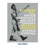 دانلود کتاب Military Inc. Inside Pakistan Military Economy