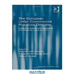 دانلود کتاب The European Unfair Commercial Practices Directive: Impact, Enforcement Strategies and National Legal Systems
