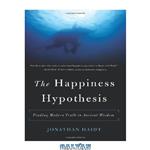 دانلود کتاب The Happiness Hypothesis: Finding Modern Truth in Ancient Wisdom