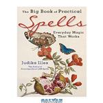 دانلود کتاب The Big Book of Practical Spells: Everyday Magic That Works