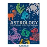 دانلود کتاب Astrology: Using the Wisdom of the Stars in Your Everyday Life