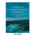 دانلود کتاب Origins of the European Economy: Communications and Commerce A.D. 300-900