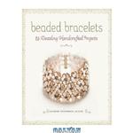دانلود کتاب Beaded Bracelets : 25 Dazzling Handcrafted Projects
