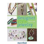 دانلود کتاب Designer Style Jewelry: Techniques and Projects for Elegant Designs from Classic to Retro