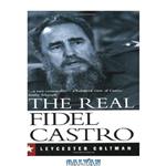 دانلود کتاب The Real Fidel Castro