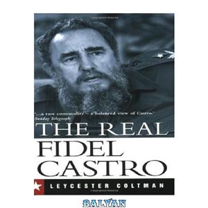 دانلود کتاب The Real Fidel Castro 