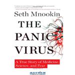 دانلود کتاب The Panic Virus: A True Story of Medicine, Science, and Fear