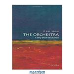 دانلود کتاب The Orchestra: A Very Short Introduction