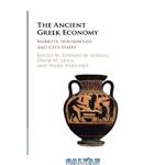 دانلود کتاب The Ancient Greek Economy: Markets, Households and City-States