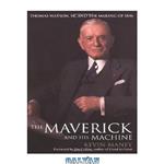 دانلود کتاب The Maverick and His Machine: Thomas Watson, Sr. and the Making of IBM