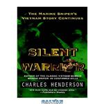 دانلود کتاب Silent Warrior: The Marine Sniper’s Vietnam Story Continues