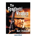 دانلود کتاب The Spaghetti Western : A Thematic Analysis