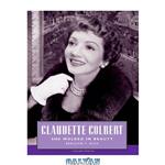 دانلود کتاب Claudette Colbert: She Walked in Beauty