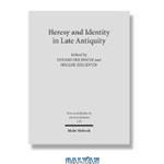 دانلود کتاب Heresy & Identity in Late Antiquity