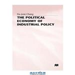دانلود کتاب The Political Economy of Industrial Policy