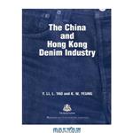 دانلود کتاب The China and Hong Kong Denim Industry (Woodhead Publishing Series in Textiles)