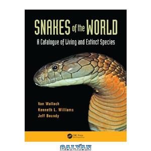 دانلود کتاب Snakes of the World: A Catalogue of Living and Extinct Species