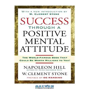 دانلود کتاب Success Through A Positive Mental Attitude 