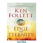 دانلود کتاب Edge of Eternity (Book Three of the Century Trilogy)