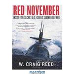 دانلود کتاب Red November: Inside the Secret U.S.-Soviet Submarine War