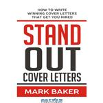 دانلود کتاب Stand Out Cover Letters: How to Write Winning Cover Letters That Get You Hired