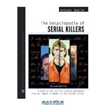دانلود کتاب The Encyclopedia of Serial Killers: A Study of the Chilling Criminal Phenomenon from the Angels of Death to the Zodiac Killer (Facts on File Crime Library)