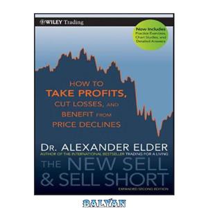 دانلود کتاب The New Sell and Short: How To Take Profits, Cut Losses, Benefit From Price Declines (2 Edition) 