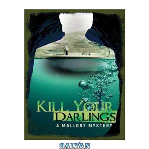 دانلود کتاب Kill Your Darlings
