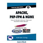 دانلود کتاب Apache, PHP-FPM & Nginx: How to Build a Secure, Fast and Powerful Web-Server