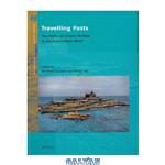 دانلود کتاب Travelling Pasts: The Politics of Cultural Heritage in the Indian Ocean World