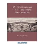 دانلود کتاب Understanding the Industrial Revolution