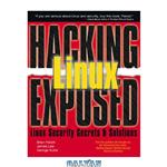 دانلود کتاب Hacking Linux exposed: Linux security secrets & solutions
