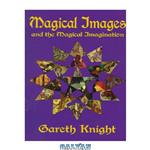 دانلود کتاب Magical Images and the Magical Imagination : A Practical